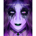 My Cosplay Makeup Charts: Make Up Charts to Brainstorm Ideas and Practice Your Cosplay Make-up Looks