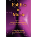 Politics in Music: Music and Political Transformation from Beethoven to Hip-Hop