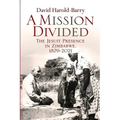 A Mission Divided: The Jesuit Presence in Zimbabwe, 1879-2021