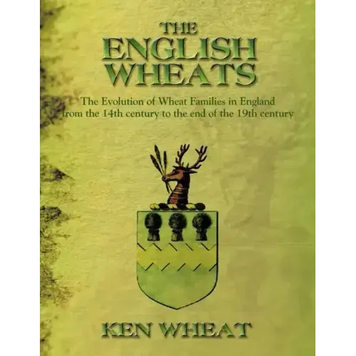 The English Wheats: The Evolution of Wheat Families in England from the 14th Century to the End of the 19th Century
