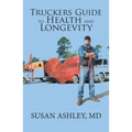Truckers Guide to Health and Longevity