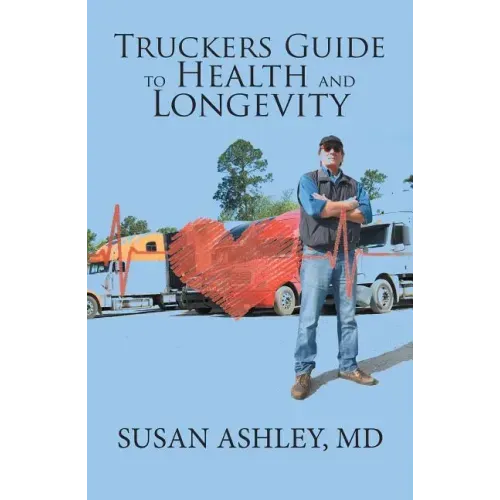 Truckers Guide to Health and Longevity