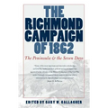 The Richmond Campaign of 1862: The Peninsula and the Seven Days