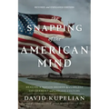 The Snapping of the American Mind: Healing a Nation Broken by a Lawless Government and Godless Culture