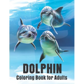 Dolphin Coloring Book for Adults: Dolphins Adult Coloring Book Of Featuring 50 Dolphin Designs