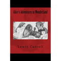 Alice's Adventures in Wonderland: The original edition of 1901