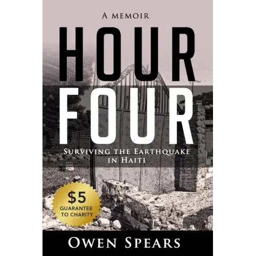 Hour Four: Surviving the Earthquake in Haiti