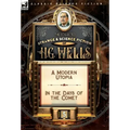The Collected Strange & Science Fiction of H. G. Wells: Volume 5-A Modern Utopia & In the Days of the Comet
