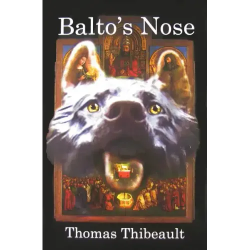 Balto's Nose: A Novel of the Monuments Men and Woman