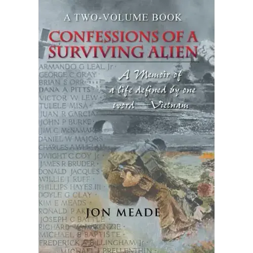 Confessions of a Surviving Alien: A Memoir of a Life Defined by One Word-Vietnam