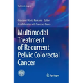 Multimodal Treatment of Recurrent Pelvic Colorectal Cancer