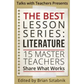 The Best Lesson Series: Literature: 15 Master Teachers Share What Works