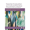 Teacher Evaluation as Cultural Practice: A Framework for Equity and Excellence