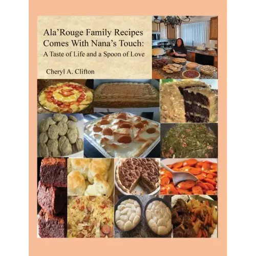 Ala' Rouge Family Recipes Comes with Nana's Touch: A Taste of Life and a Spoon of Love