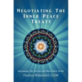 Negotiating the Inner Peace Treaty: Becoming the Person You Were Born to Be