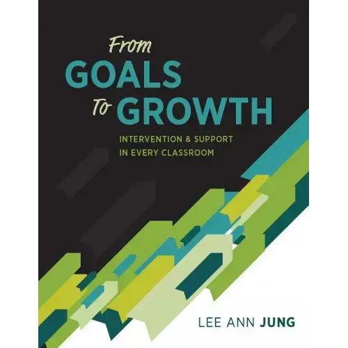 From Goals to Growth: Intervention & Support in Every Classroom