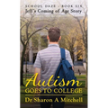 Autism Goes to College - Jeff's Coming of Age Story