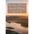 The Gift of Beauty and the Passion of Being