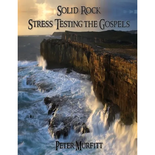 Solid Rock: Stress Testing the Gospels