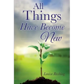 All Things Have Become New