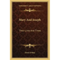 Mary and Joseph: Their Lives and Times