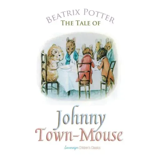 The Tale of Johnny Town-Mouse