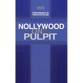 Nollywood on the Pulpit: Performance and Magic in Pentecostalism