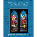 The Gospel According to Peter and the Revelation of Peter