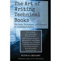 The Art of Writing Technical Books: The Tools, Techniques, and Lifestyle of a Published Author