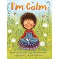 I'm Calm: A book to help kids overcome anxiety and stressful situations