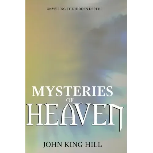 Mysteries of Heaven: Unveiling the Hidden Depth