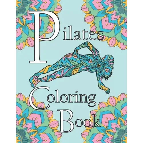 Pilates Coloring Book: A Coloring Book for Self Care