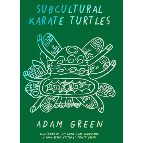 Adam Green: Subcultural Karate Turtles