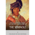 Native American Tribes: The History and Culture of the Seminole