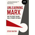 Unlearning Marx: Why the Soviet Failure Was a Triumph for Marx