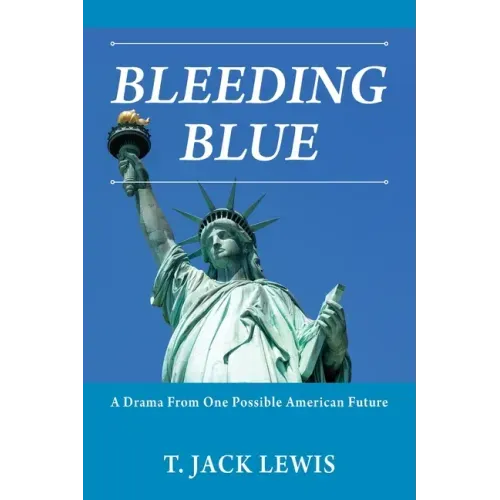 Bleeding Blue: A Drama From One Possible American Future