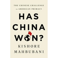 Has China Won?: The Chinese Challenge to American Primacy