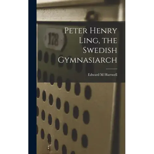 Peter Henry Ling, the Swedish Gymnasiarch