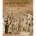 Jacques Louis David: Radical Draftsman