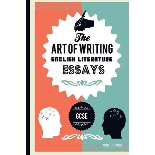 The Art of writing English Literature essays, for GCSE