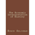 The Economic Interpretation of History