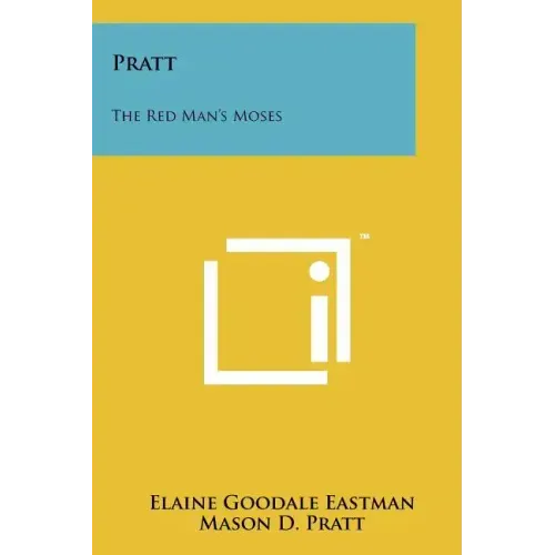 Pratt: The Red Man's Moses