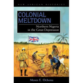 Colonial Meltdown: Northern Nigeria in the Great Depression