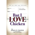 But I Love Chicken