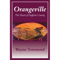 Orangeville: The Heart of Dufferin County