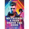 Metaverse a Peek Under the Hood