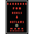 Handbook for Rebels and Outlaws