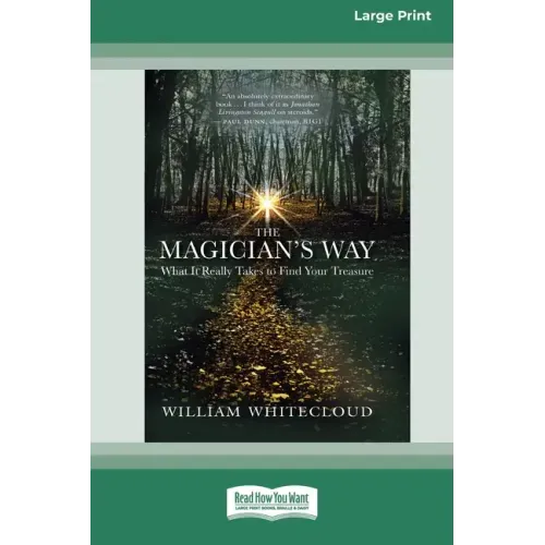 The Magician's Way: What It Really Takes to Find Your Treasure [Standard Large Print 16 Pt Edition]