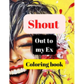 Shout out to my Ex coloring book