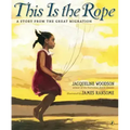 This Is the Rope: A Story from the Great Migration